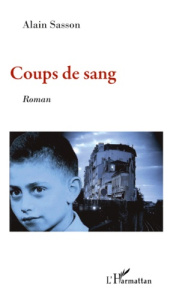 Coups de sang. Roman - Sasson Alain