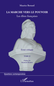 La marche vers le pouvoir. Tome 2, Les élites francaises - Bernard Maurice ; Boudon Raymond