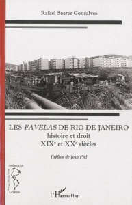 Les favelas de Rio de Janeiro. Histoire et droit, XIXe-XXe siècles - Soares Gonçalves Rafael