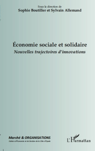 Marché et Organisations N° 11 : Economie sociale et solidaire. Nouvelles trajectoires d'innovations - Boutillier Sophie ; Allemand Sylvain