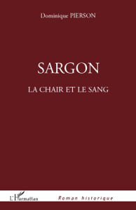 Sargon. La chair et le sang - Pierson Dominique