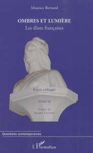 Ombres et lumière. Tome 3, Les élites francaises - Bernard Maurice ; Lesourne Jacques