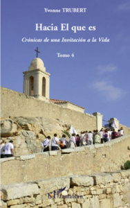 Hacia el que es. Cronicas de una Invitacion a la Vida. Tomo 4 - Trubert Yvonne