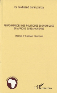 Performances des politiques économiques en Afrique subsaharienne. Théories et évidences empiriques - Bararuzunza Ferdinand