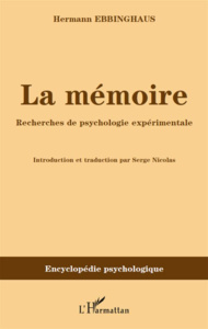 La mémoire. Recherches de psychologie expérimentale - Ebbinghaus Hermann ; Nicolas Serge