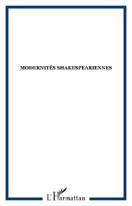 Itinéraires, littérature, textes, cultures N° 4/2010 : Modernités shakespeariennes - Avner Jane