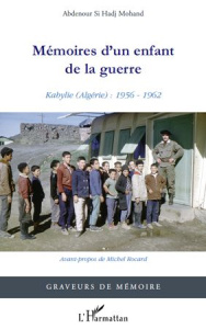 Mémoires d'un enfant de la guerre. Kabylie (Algérie) : 1956-1962 - Hadj Mohand Abdenour Si