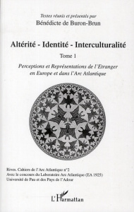 Altérité-identité-interculturalité. Tome 1, perceptions et représentations de l'étranger en europe e - Buron-Brun Bénédicte de