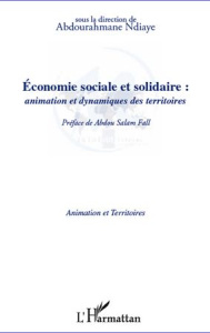 Economie sociale et solidaire : animation et dynamiques des territoires - Ndiaye Abdourahmane ; Fall Abdou Salam