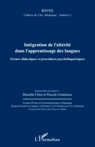 Rives - Cahiers de l'Arc Atlantique N° 3 : Intégration de l'altérité dans l'apprentissage des langue - Chini Danielle ; Goutéraux Pascale