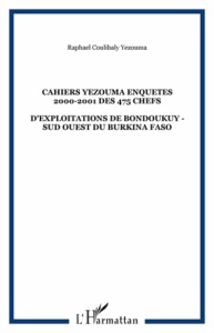Cahiers yezouma enquetes 2000-2001 des 475 chefs. D'exploitations de bondoukuy - sud ouest du burkin - Coulibaly Yezouma raphael