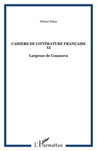 Cahiers de littérature française N° XI : Largesse de Casanova - Delon Michel