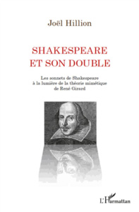 Shakespeare et son double. Les sonnets de Shakespeare à la lumière de la théorie mimétique de René G - Hillion Joël