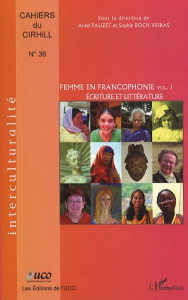Cahiers du Cirhill N° 36 : Femmes en francophonie. Volume 1, Ecriture et littérature - Pauzet Anne ; Roch-Veiras Sophie