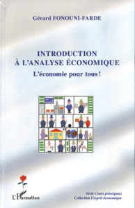Introduction à l'analyse économique. L'économie pour tous ! - Fonouni-Farde Gérard