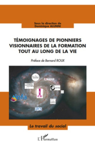 Témoignages de pionniers visionnaires de la formation tout au long de la vie - Alunni Dominique