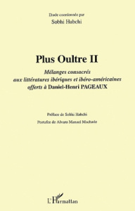 Plus Oultre. Tome 2, Mélanges consacrés aux littératures ibériques et ibéro-américaines offerts à Da - Habchi Sobhi