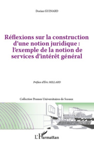 Réflexions sur la construction d'une notion juridique : l'exemple de la notion de services d'intérêt - Guinard Dorian ; Millard Eric