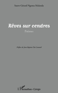 Rêves sur cendres - Ngoma Malanda Sauve-Gérard