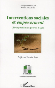 Interventions sociales et empowerment. Développement du pouvoir d'agir - Vallerie Bernard