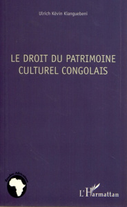 Le droit du patrimoine culturel congolais - Kianguébéni Ulrich Kévin