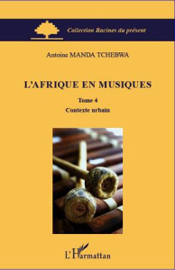 L'Afrique en musiques. Tome 4, Contexte urbain - Tchebwa Manda