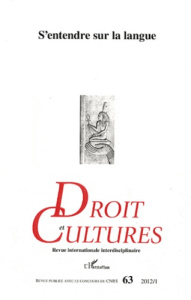 Droit et cultures N° 63-2012/1 : S'entendre sur la langue - Koubi Geneviève ; Romy-Masliah Daphné