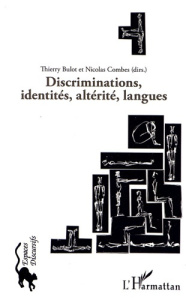 Discriminations, identités, altérité, langues - Bulot Thierry ; Combes Nicolas ; Anghel Remus Gabr