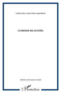 Cuisines de Guinée - Bari Nadine ; Maka-ingenbleek Josée
