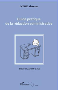 Guide pratique de la rédaction administrative - Conté Alassane ; Condé Mamady
