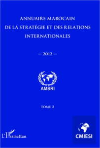 Annuaire marocain de la stratégie et des relations internationales 2012 (tome 2) - Azzouzi Abdelhak