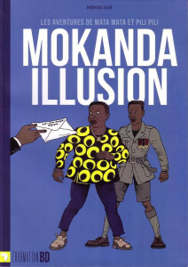 Mokanda illusion. Les aventures de Mata Mata et Pili Pili - Mongo Sisé ; Mongo José