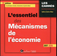 L'essentiel des mécanismes de l'économie 2017-2018 - Le Guirriec-Milner Gaëlle
