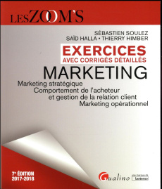 Marketing exercices avec corrigés détaillés - Soulez Sébastien;Halla Saïd;Himber Thierry