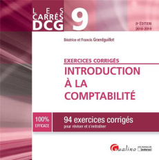Introduction à la comptabilité 2018-2019 exercices corrigés / 94 exercices corrigés pour réviser et - Grandguillot Béatrice;Grandguillot Francis