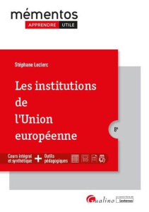 LES INSTITUTIONS DE L'UNION EUROPEENNE - LECLERC STEPHANE