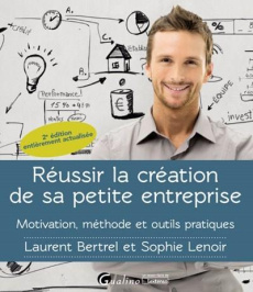 Réussir la création de sa petite entreprise - BERTREL LAURENT;LENOIR SOPHIE