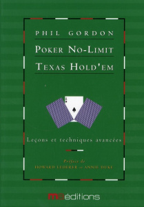 Poker No-Limit Texas Hold'en. Tome 1, Leçons et techniques avancées - Gordon Phil ; Lederer Howard ; Duke Annie ; Garlot