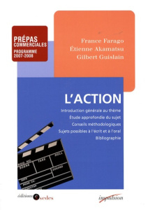 L'action - Farago France ; Akamatsu Etienne ; Guislain Gilber