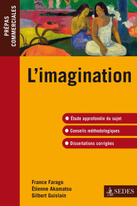 L'imagination. Prépas commerciales - Farago France ; Akamatsu Etienne ; Guislain Gilber