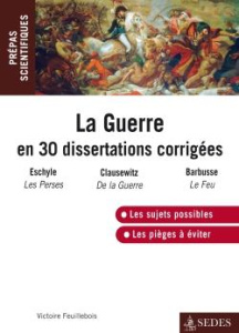 La Guerre en 30 dissertations corrigées - Feuillebois Victoire