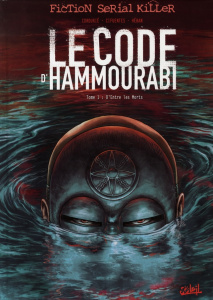 Le code d'Hammourabi Tome 1 : D'Entre les Morts - Cordurié Sylvain ; Cifuentes Vicente ; Héban Olivi