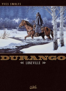 Durango Tome 7 : Loneville - Swolfs Yves