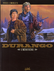 Durango Tome 12 : L'héritière - Swolfs Yves ; Swolfs Sophie