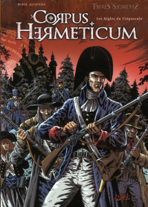 Corpus Hermeticum Tome 4 : Les Aigles du Crépuscule - Alcatena Enrique