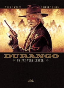 Durango Tome 14 : Un pas vers l'enfer - Swolfs Yves