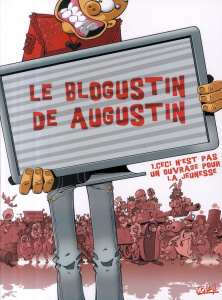 Le blogustin de Augustin. Ceci n'est pas un ouvrage pour la jeunesse - AUGUSTIN