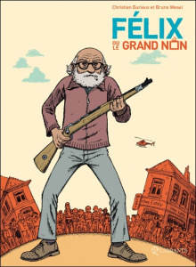 Félix ou le grand non - Durieux Christian ; Wesel Bruno