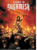 L'Epopée de Gilgamesh Tome 1 : Le trône d'Uruk - Blondel Julien ; Brion Alain