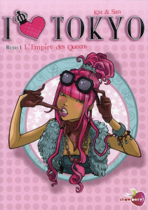 I love Tokyo Tome 1 : L'Empire des Queens - SAN KAT